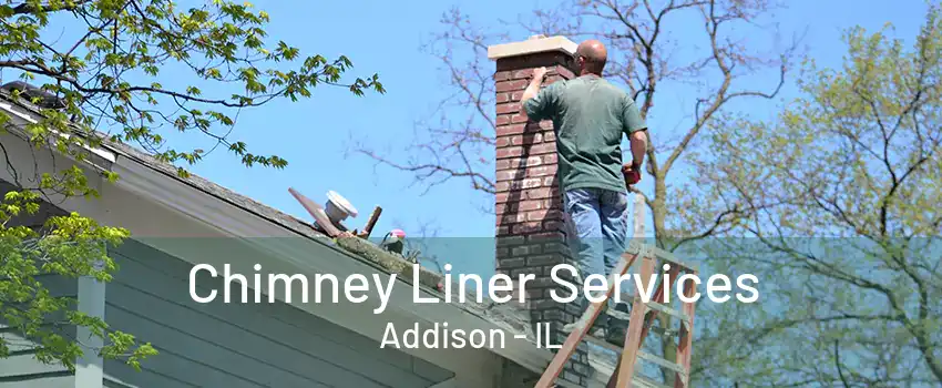 Chimney Liner Services Addison - IL