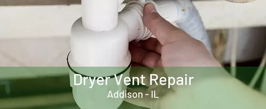  Dryer Vent Repair Addison - IL