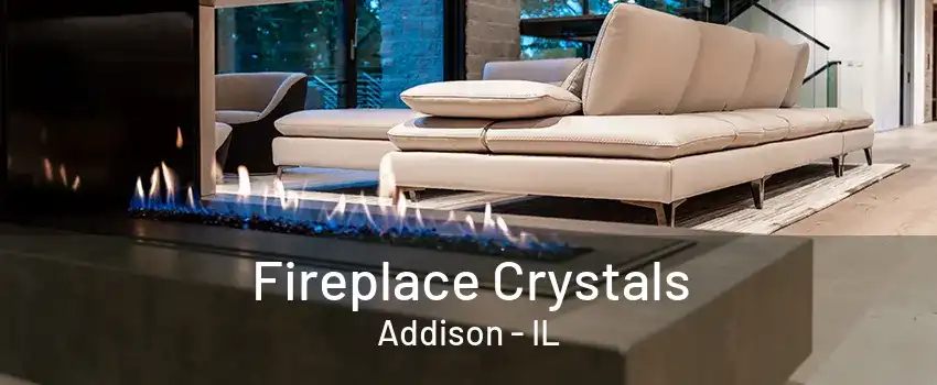  Fireplace Crystals Addison - IL