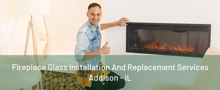  Fireplace Glass Installation And Replacement Services Addison - IL