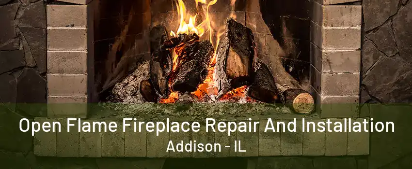  Open Flame Fireplace Repair And Installation Addison - IL